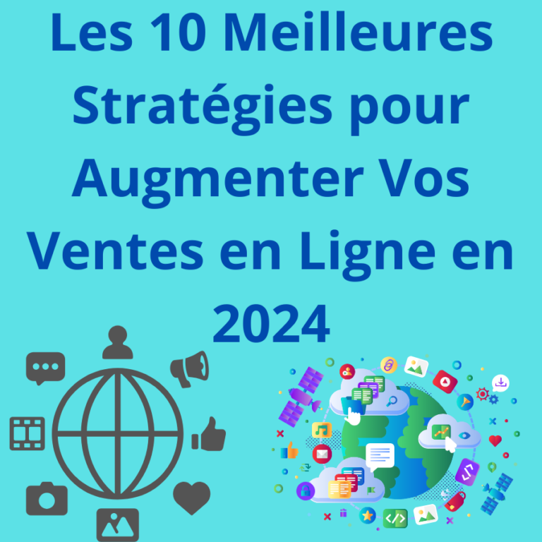 Les 10 Meilleures Stratégies pour Augmenter Vos Ventes en Ligne